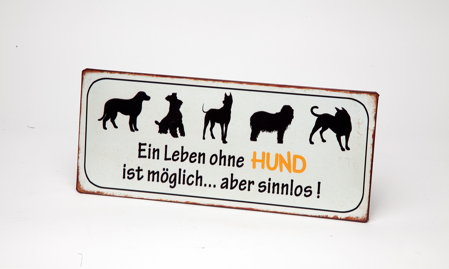 Blechschild „ Ein Leben ohne Hund...“La Finesse